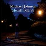 Moonlit déjà vu - CD Audio di Michael Johnson