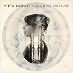 Paradise Outlaw - CD Audio di Pieta Brown