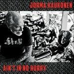 Ain't in No Hurry - CD Audio di Jorma Kaukonen
