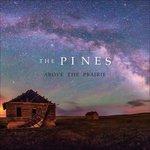 Above the Prairie - Vinile LP di Pines