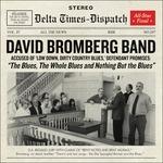 The Blues, the Whole Blues and Nothing But the Blues (180 gr.) - Vinile LP di David Bromberg (Band)
