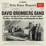 The Blues, the Whole Blues and Nothing but the Blues - CD Audio di David Bromberg (Band)