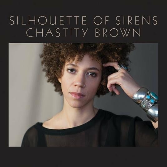 Silhouette of Sirens - Vinile LP di Chastity Brown