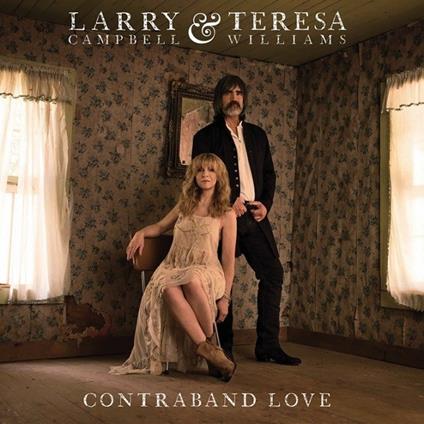 Contraband Love - Vinile LP di Larry Campbell,Teresa Williams