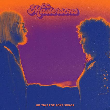 No Time for Love Songs (Coloured Vinyl) - Vinile LP di Mastersons