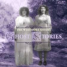 Ghost Stories - CD Audio di Whitmore Sisters