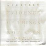 Evidence of Things Not Seen - CD Audio di Ned Rorem