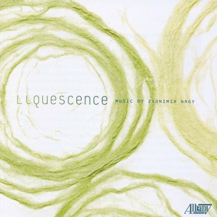 Liquescence - CD Audio di Zvonimir Nagy,Elisa Jarvi