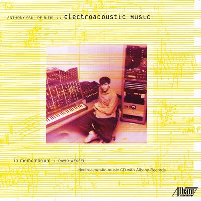 Electroacoustic Music - CD Audio di Anthony Paul De Ritis