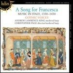 A Song for Francesca - CD Audio di Andrew Lawrence-King,Gothic Voices,Christopher Page