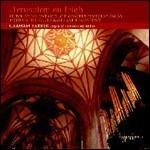 Jerusalem on High. Pezzi sacri per organo - CD Audio di Felix Mendelssohn-Bartholdy,George Alexander MacFarren,Charles William Pearce,Graham Barber