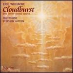Cloudburst e altre opere corali - CD Audio di Polyphony,Stephen Layton,Eric Whitacre