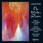 The World's Desire - CD Audio di Kenneth Leighton,Wells Cathedral Choir,Matthew Owens
