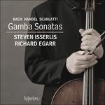 Gamba Sonatas - CD Audio di Johann Sebastian Bach,Domenico Scarlatti,Georg Friedrich Händel,Steven Isserlis,Richard Egarr