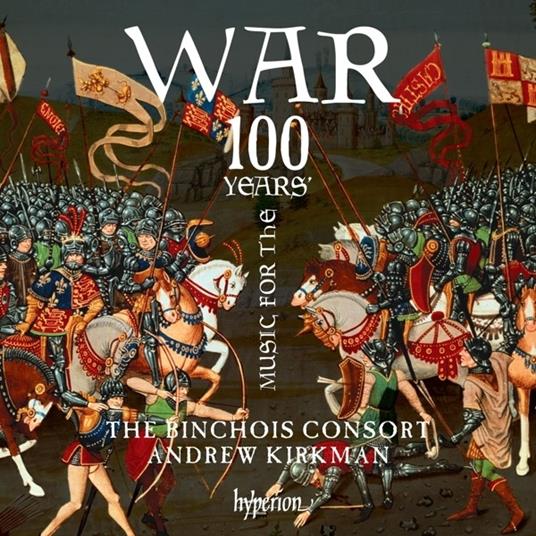 Music for the 100 Years War - CD Audio di Binchois Consort