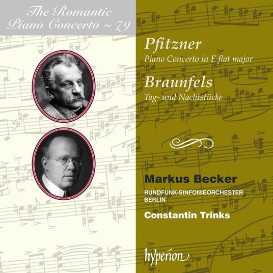 Romantic Piano vol.79 - CD Audio di Hans Pfitzner,Walter Braunfels,Radio Symphony Orchestra Berlino