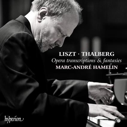 Opera Transcriptions & Fantasies - CD Audio di Franz Liszt,Sigismund Thalberg,Marc-André Hamelin