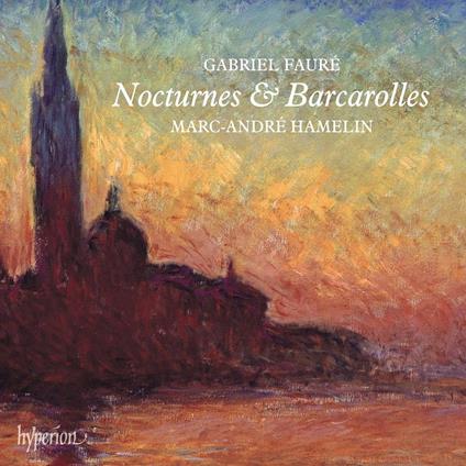 Nocturnes & Barcarolles - CD Audio di Gabriel Fauré,Marc-André Hamelin