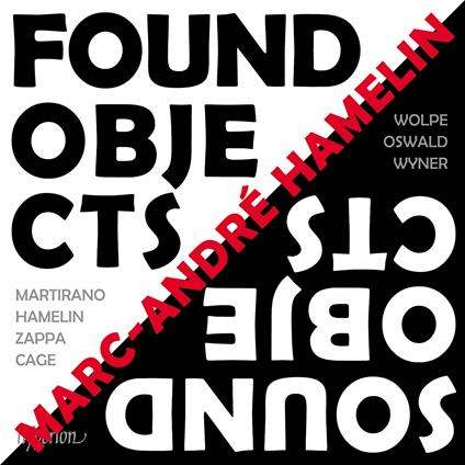 Found Objects - Sound Object - CD Audio di Marc-André Hamelin