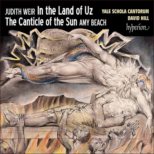 In The Land of Uz / The Canticle of the Sun - CD Audio di Amy Beach,Judith Weir,David Hill,Yale Schola Cantorum