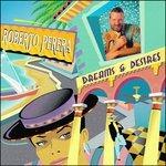 Dreams & Desires - CD Audio di Roberto Perera
