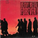 Heavy Metal Forever. The Ultimate Collection (Colonna Sonora)