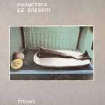 Titanic - CD Audio di Francesco De Gregori
