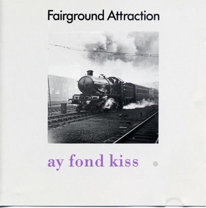 Ay Fond Kiss (1990) - CD Audio di Fairground Attraction