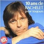 10 Ans pour toujours - CD Audio di Pierre Bachelet