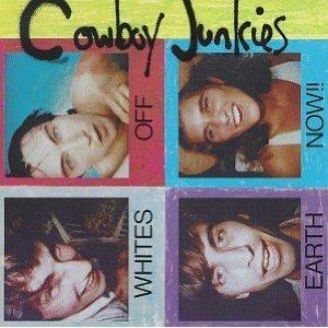 Whites Off Earth Now - CD Audio di Cowboy Junkies