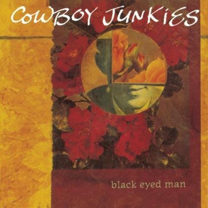 Black Eyed Man - CD Audio di Cowboy Junkies