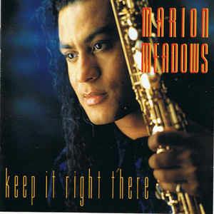 Keep It Right There - CD Audio di Marion Meadows