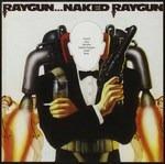 Raygun... Naked Raygun