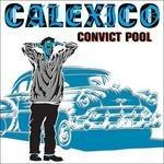 Convict Pool - CD Audio Singolo di Calexico