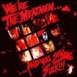 We're the Meatmen... and You Suck! - Vinile LP di Meatmen