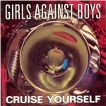 Cruise Yourself - CD Audio di Girls Against Boys