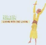 Living with the Living - CD Audio di Ted Leo,Pharmacists