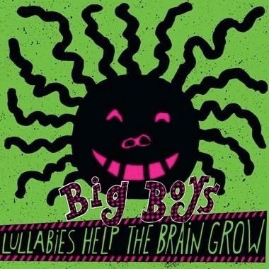 Lullabies Help The Brain Grow - Vinile LP di Big Boys