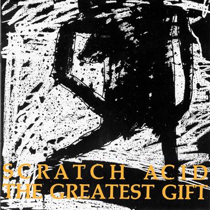 Greatest Gift - CD Audio di Scratch Acid