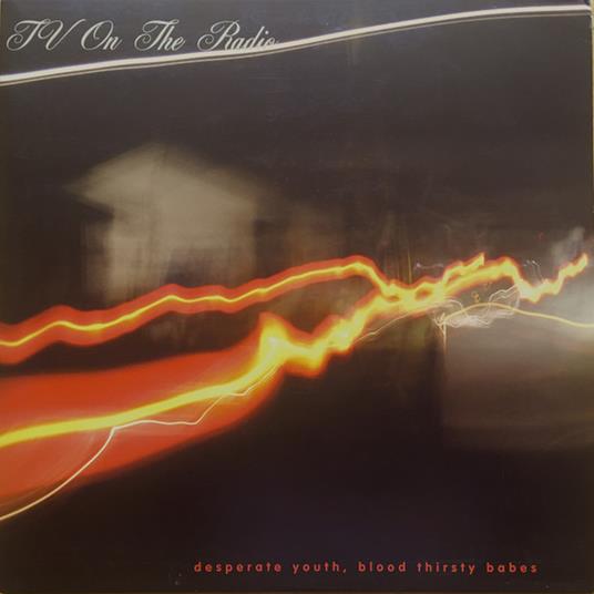 Desperate Youth, Blood Thirsty Babes - Vinile LP di TV on the Radio