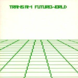 Future World - CD Audio di Trans AM
