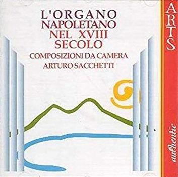 L'organo napoletano nel XVIII secolo - CD Audio di Arturo Sacchetti