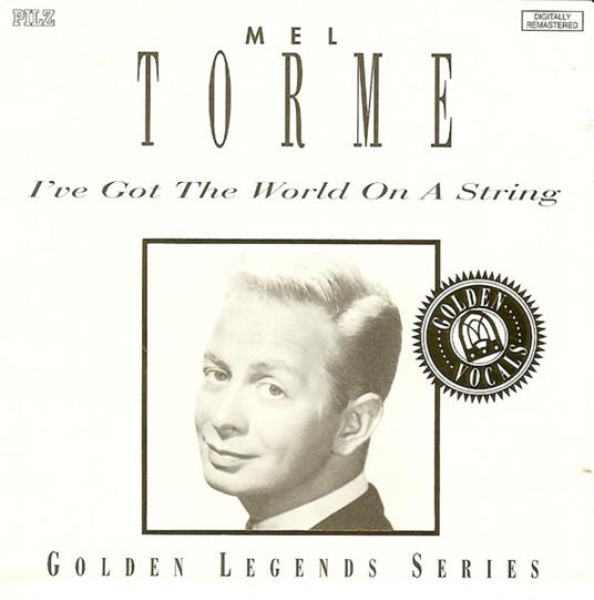 I've Got the World on a String - CD Audio di Mel Tormé
