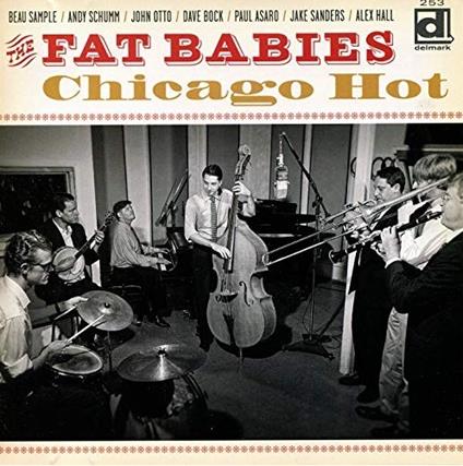 Chicago Hot - CD Audio di Fat Babies