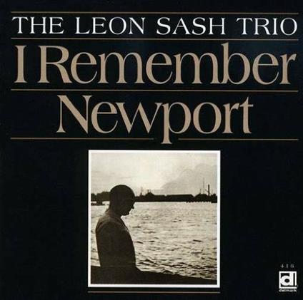 I Remember Newport - CD Audio di Leon Sash