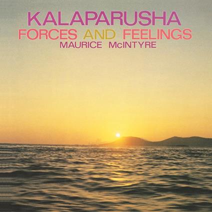 Forces and Feelings - CD Audio di Kalaparusha Maurice McIntyre