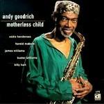 Motherless Child - CD Audio di Andy Goodrich