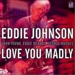 Love You Madly - CD Audio di Eddie Johnson