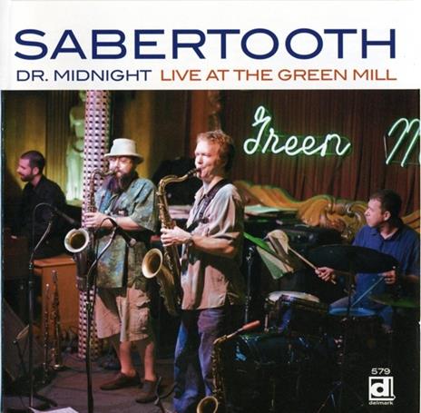 Dr Midnight Live Green Mill - CD Audio di Sabertooth - 2