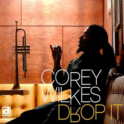 Drop it - CD Audio di Corey Wilkes
